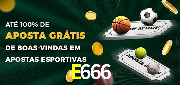 E666 Ate 100% de Aposta Gratis